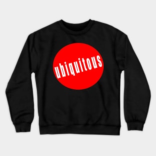 Ubiquitous Fame T-shirt Crewneck Sweatshirt